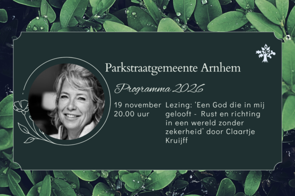 Lezing door Claartje Kruijff over haar boek ‘Een God die in mij gelooft – Rust en richting in een wereld zonder zekerheid’